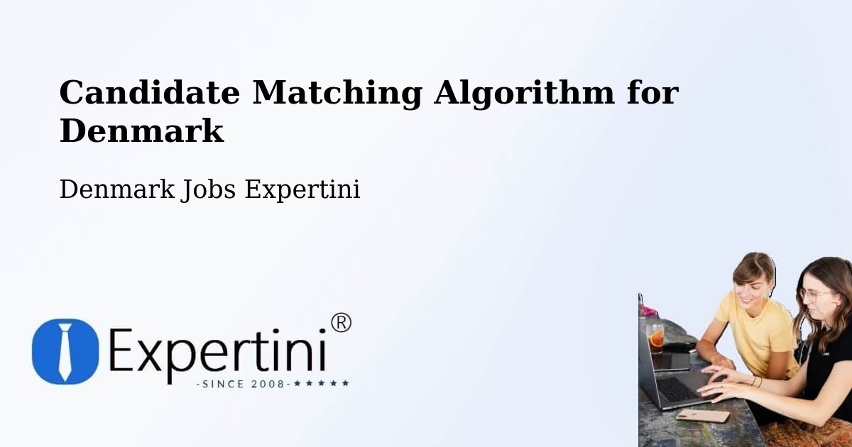 Candidate Matching Algorithm Overview – Aalborg - Denmark Jobs Expertini