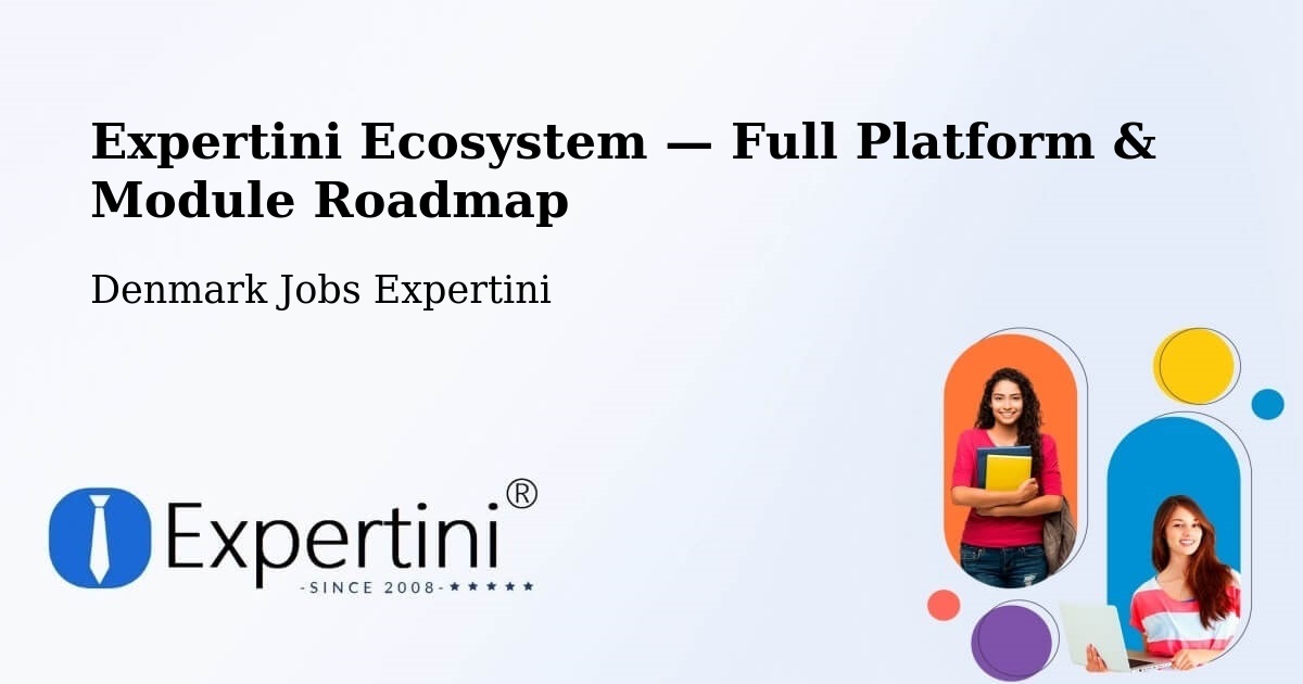 Expertini Ecosystem — Full Platform & Module Roadmap – Aalborg